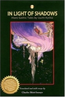 In Light Of Shadows: More Gothic Tales By Izumi Kyoka артикул 7168d.