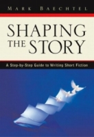 Shaping the Story: A Step-by-Step Guide to Writing Short Fiction артикул 7171d.